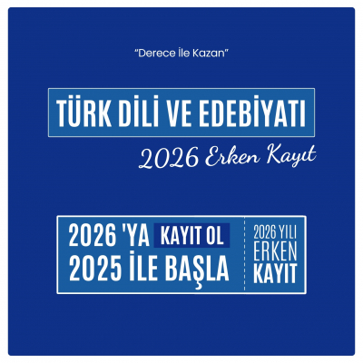 2026 TÜRK DİLİ VE EDEBİYATI ERKEN KAYIT