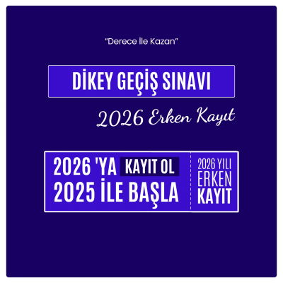 2026 Dikey Geçiş Sınavı ERKEN KAYIT